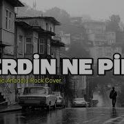 Derdin Ne Piro Derdin Ne New Anatolia