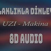 UZI Makina 8D MÜZİK KULAKLIKLA DİNLEYİN