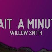 Willow Smith Wait A Minute Lyrics
