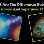 What Are The Differences Between Novae And Supernovae