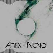 Ahrix Nova 1 Hour Version 320kbps