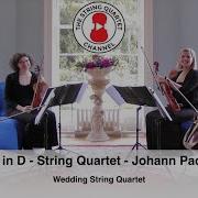 Canon In D String Quartet Johann Pachelbel WEDDING CEREMONY VERSION