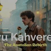 Koyu Kahverengi The Anatolian Rebirth