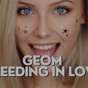 GeoM Bleeding In Love Costa Mee Remix