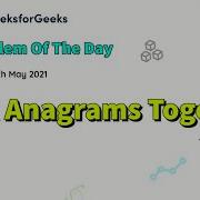 Print Anagrams Together Problem Of The Day May 5 2021 GeeksforGeeks Practice SKSama Hindi