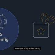 What Is AWS AppConfig