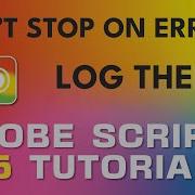 Adobe Script Tutorial 16 Batch Process Log Errors And Continue