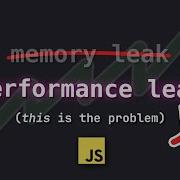 Tracking Down A Performance Not Memory Leak In JavaScript