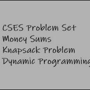 CSES Problem Set Money Sums Knapsack Problem Dynamic Programming