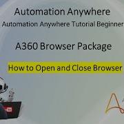 Automation Anywhere Tutorial A360Tutorial For Beginners How To Open And Close Browser In A360