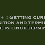 C Getting Cursor Position And Terminal Size In Linux Terminal