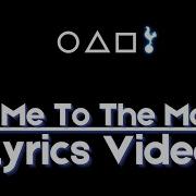 LYRICS Fly Me To The Moon Squid Game 2 OST Fill My Heart With Song Lyrics FlyMeToTheMoon