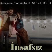Şebnem Tovuzlu Nihat Melik İnsafsiz