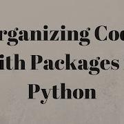 Python Package Tutorial Organize Your Code
