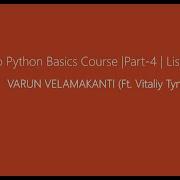 Python Basics Course Lesson No 4 Lists Part 1 Varun Velamakanti Ft Vitaliy Tymkiv