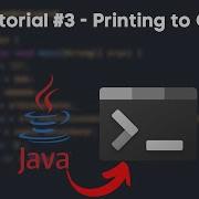 Java Tutorial 3 Printing To The Console