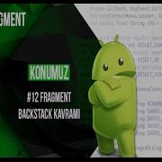 12 Fragment Backstack Kavramı Android Fragment Eğitim Seti