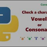 Check A Character Vowel Or Consonant In Python Simple Easy