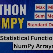 L11 Statistical Functions On NumPy 1D 2D Array Np Min Np Max Np Sum Np Mean Np Std