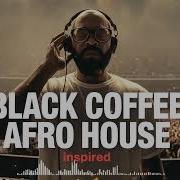 AFRO MELODIC HOUSE 2026 Deep Hypnotic Afro Vibes Black Coffee Style DJ Set