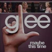 Maybe This Time Glee Cast Version Feat Kristin Chenoweth