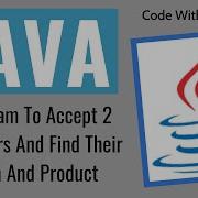 Program To Accept 2 Numbers And Find Their Sum And Product Java Tutorial