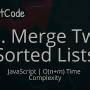 21 Merge Two Sorted Lists JavaScript LeetCode 75 Easy Explanation