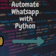 Learn How To Automate WhatsApp With Python With Just 2 Lines Of Code 5 Minute Tutorial
