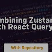 Combining Zustand With React Query