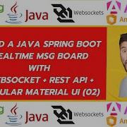 Build Full Stack Real Time Msg Board Spring Boot WebSocket REST API Angular Material UI 02