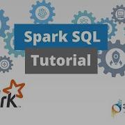 Spark SQL Tutorial Spark SQL Tutorial For Beginners Spark Architecture