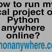 How To Run My Local Project Python Anywhere On Django