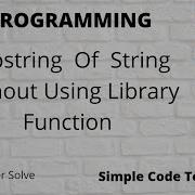 C Program To Find Substring Of String Without Using Library Function MCS 011 O Level