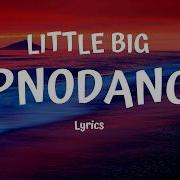 LITTLE BIG HYPNODANCER Lyrics