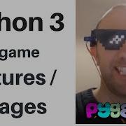 Pygame Adding Pictures And Images
