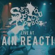 SeeYouSpaceCowboy FULL SET HD 06 17 18 Live Chain Reaction