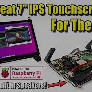This Is A Great 7 Inch IPS Touchscreen For The Raspberry Pi 4