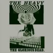 What Makes A Good Man The Heavy The Glorious Dead With Lyrics