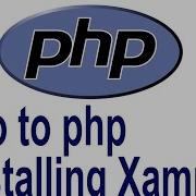 Php Tutorial For Beginners 1 Intro To Php And Installing Xampp