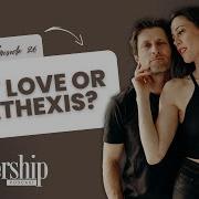 Episode 26 Is It Love Or Cathexis