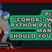 Pip Vs Conda Which Python Package Manager Should You Use Python Code School