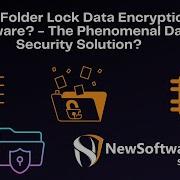 Why Folder Lock Data Encryption Software