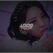 Loco Itzy Audio Edit