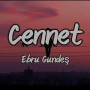 Cennet Ebru Gündeş Lyrics Sözler Ebrugündeş Lyrics Sözler Türkçemüzik Turkishmusic Keşfet