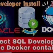 Install Oracle SQL Developer Connect To Oracle Docker Container Docker Sqldeveloper Oracledb