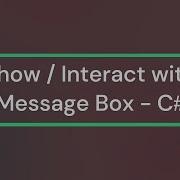 Visual Studio C How To Show Interact Message Box Tutorial