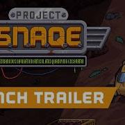 Project SNAQE Launch Trailer