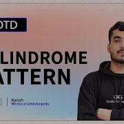 POTD 28 06 2024 The Palindrome Pattern Problem Of The Day GeeksforGeeks Practice