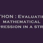 PYTHON Evaluating A Mathematical Expression In A String