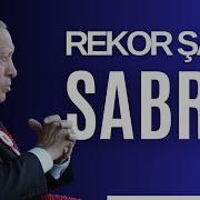 RECEP TAYYİP ERDOĞAN SABRET REKOR ŞARKI